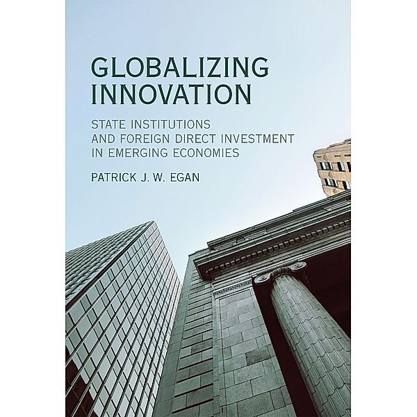 Globalizing Innovation, Patrick J. W. Egan