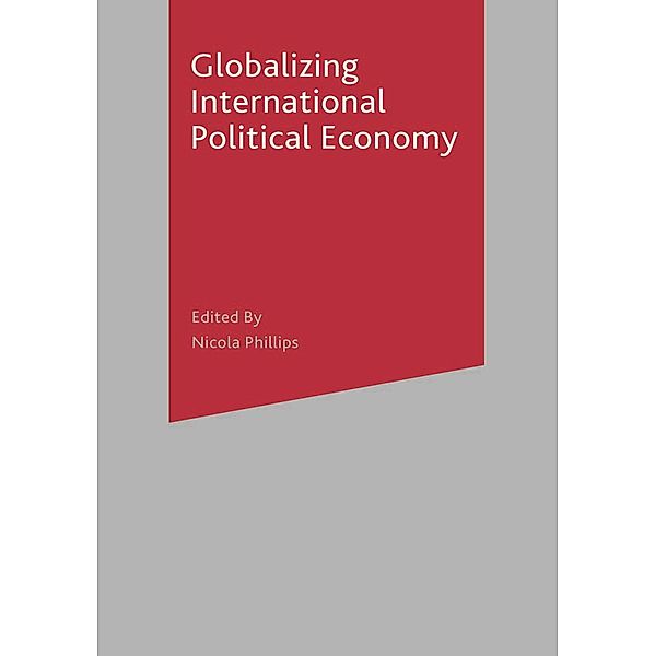 Globalizing International Political Economy, Nicola Phillips