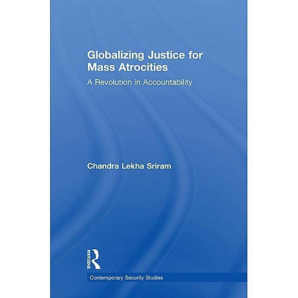 Globalizing Justice for Mass Atrocities, Chandra Lekha Sriram