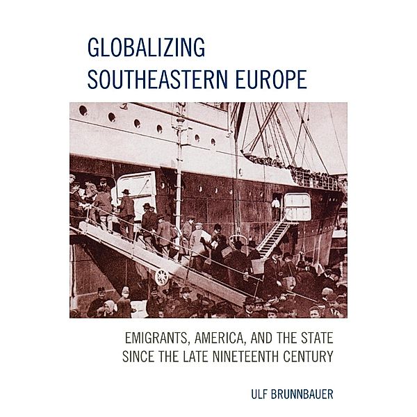 Globalizing Southeastern Europe, Ulf Brunnbauer