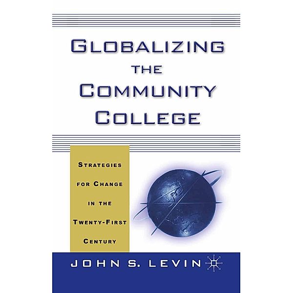 Globalizing the Community College, J. Levin