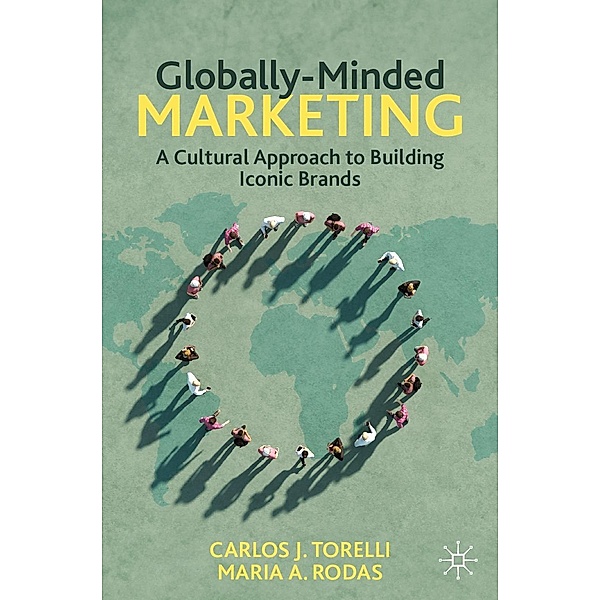 Globally-Minded Marketing / Progress in Mathematics, Carlos J. Torelli, Maria A. Rodas
