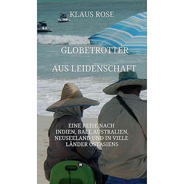 Globetrotter aus Leidenschaft, Klaus Rose
