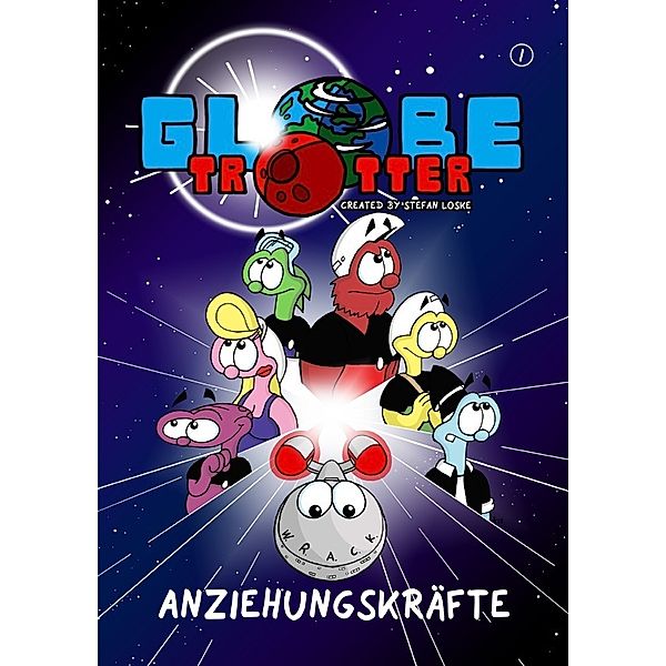 Globetrotter Band 1: Anziehungskräfte, Stefan Loske