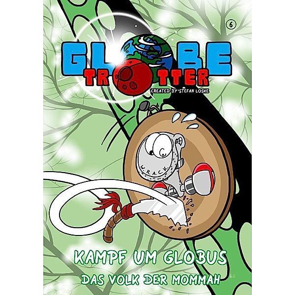 Globetrotter Band 6: Kampf um Globus, Teil 1, Stefan Loske
