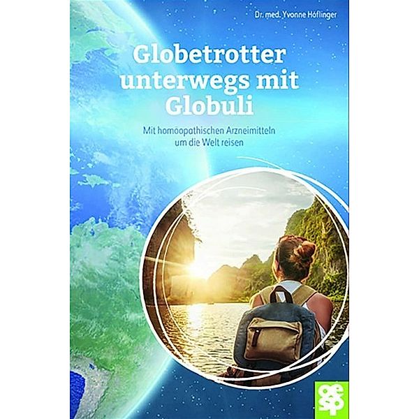 Globetrotter unterwegs mit Globuli, Yvonne Höflinger