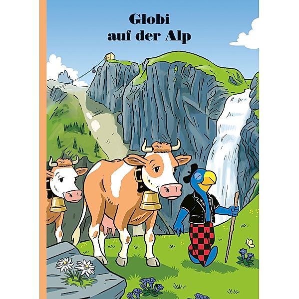 Globi auf der Alp / Globi Klassik, Jürg Lendenmann