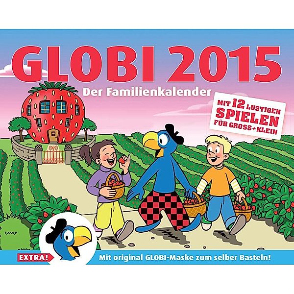 Globi Familienkalender 2015 - Mit 12 Spielen, Daniel Müller