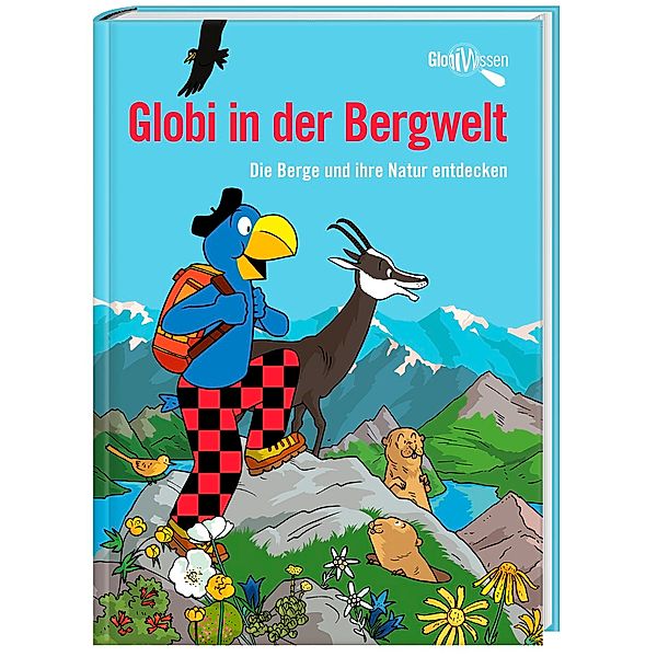 Globi in der Bergwelt - Die Berge und ihre Natur entdecken, David Coulin