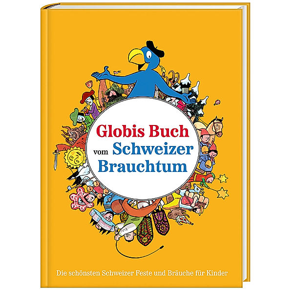 Globis Buch vom Schweizer Brauchtum