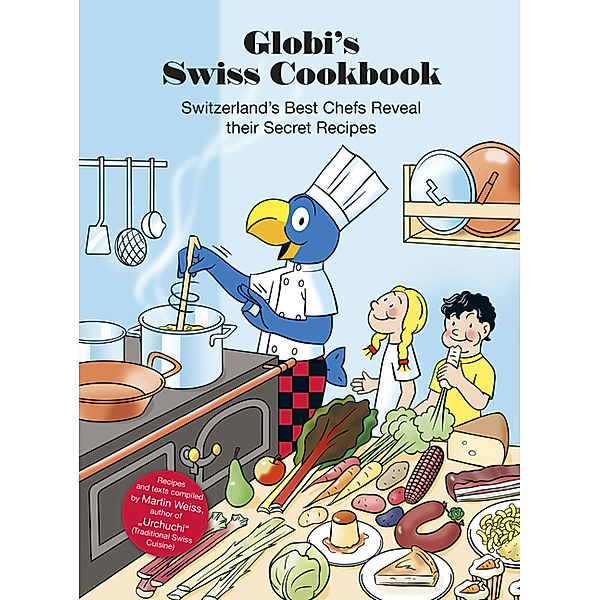 Globi's Swiss Cookbook Buch von Martin Weiss versandkostenfrei bestellen