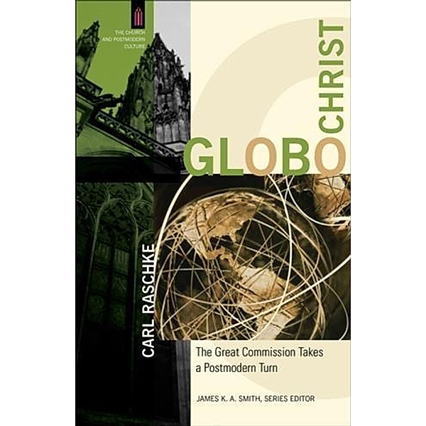 GloboChrist (The Church and Postmodern Culture), Carl Raschke