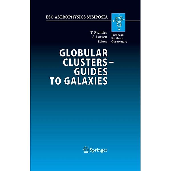 Globular Clusters - Guides to Galaxies / ESO Astrophysics Symposia