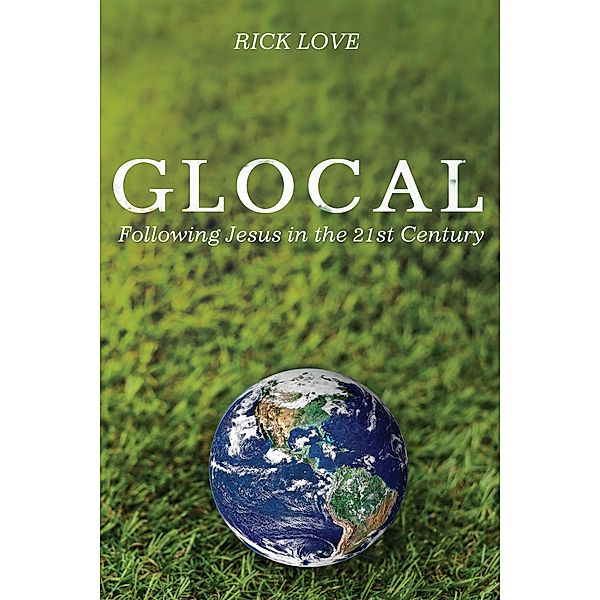 Glocal, Rick Love