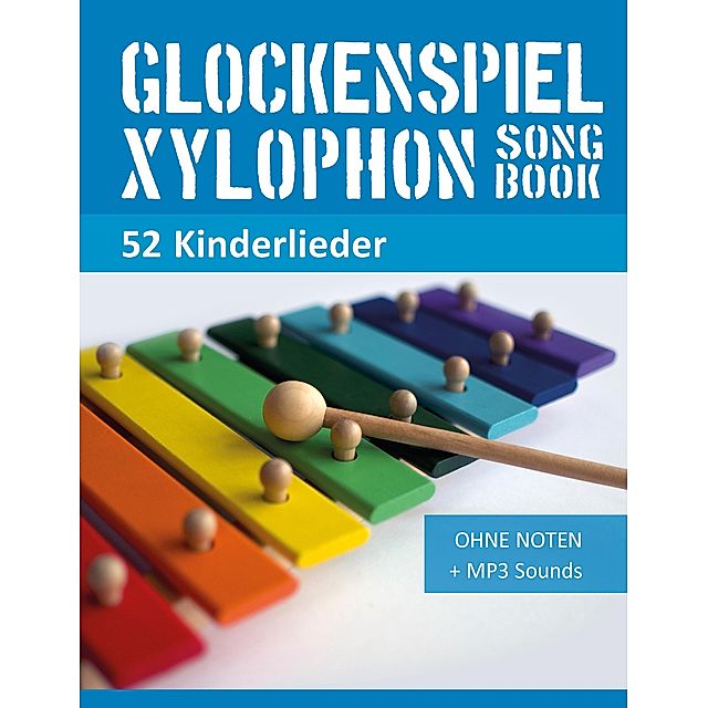 Glockenspiel Xylophon Liederbuch - 52 Kinderlieder Xylophon Songbooks Bd.1  eBook v. Reynhard Boegl u. weitere | Weltbild