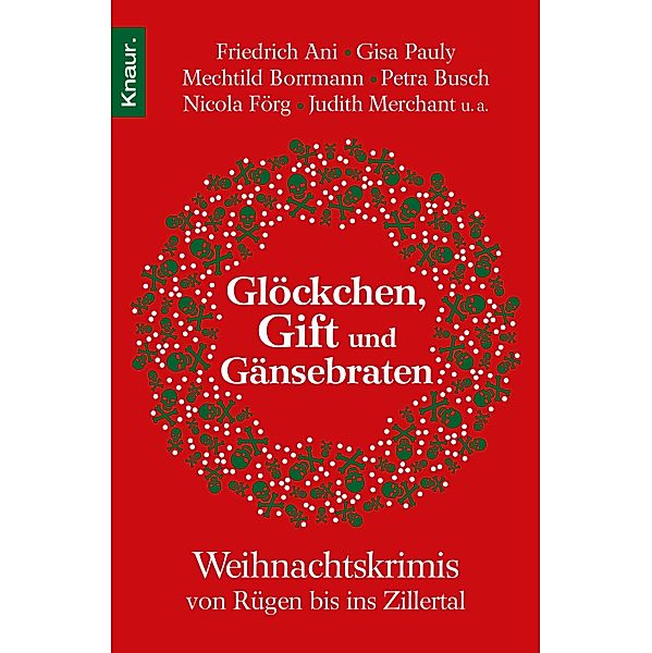 Glöckchen, Gift und Gänsebraten, Friedrich Ani, Nina George, Thomas Kastura, Karen Kieback, Regine Kölpin, Tatjana Kruse, Cornelia Kuhnert, Christian Limmer, Sandra Lüpkes, Judith Merchant, Susanne Mischke, Helga Beyersdörfer, Ingrid Noll, Gisa Pauly, Thomas Raab, Sabine Thomas, Sabine Trinkaus, Richard Birkefeld, Mechtild Borrmann, Wolfgang Burger, Petra Busch, Romy Fölck, Nicola Förg, Christiane Franke