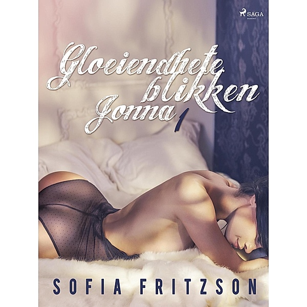 Gloeiendhete blikken 1: Jonna - erotisch verhaal / LUST, Sofia Fritzson