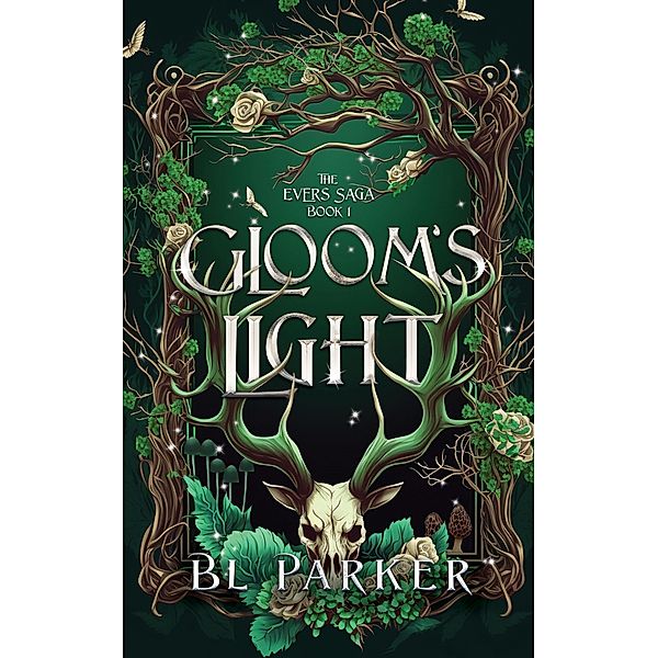 Gloom's Light (The Evers Saga, #1) / The Evers Saga, B L Parker