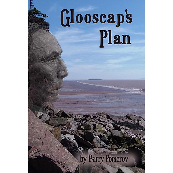 Glooscap's Plan, Barry Pomeroy