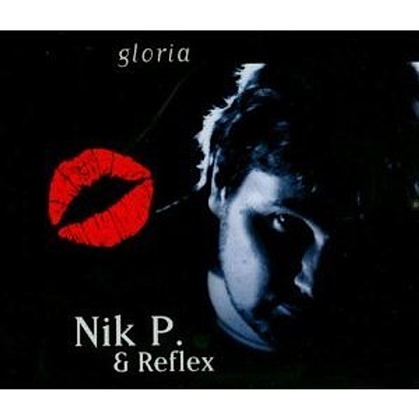 Gloria, Nik P.und Reflex
