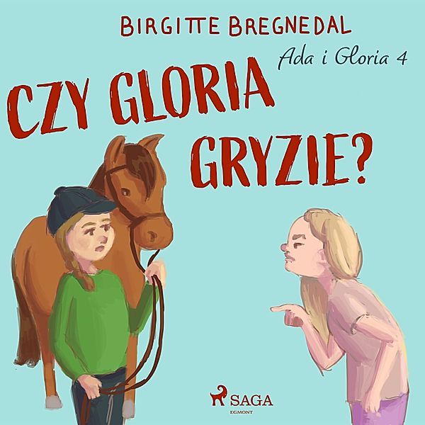 Gloria - 4 - Ada i Gloria 4: Czy Gloria gryzie?, Birgitte Bregnedal