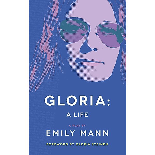 Gloria: A Life (TCG Edition), Emily Mann