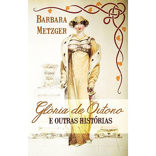 Glória de outono e outras histórias, Barbara Metzger