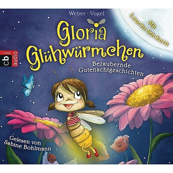Gloria Glühwürmchen - 1 - Bezaubernde Gutenachtgeschichten, Kirsten Vogel, Susanne Weber