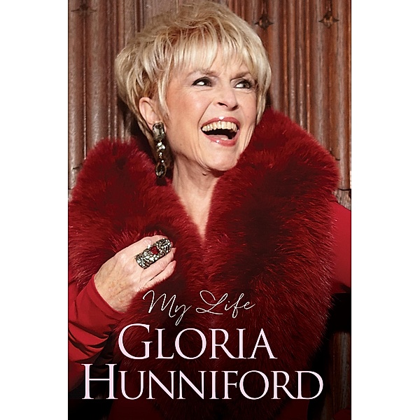 Gloria Hunniford: My Life - The Autobiography, Gloria Hunniford
