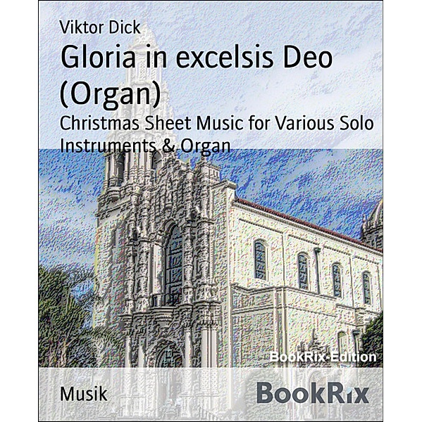 Gloria in excelsis Deo (Organ), Viktor Dick