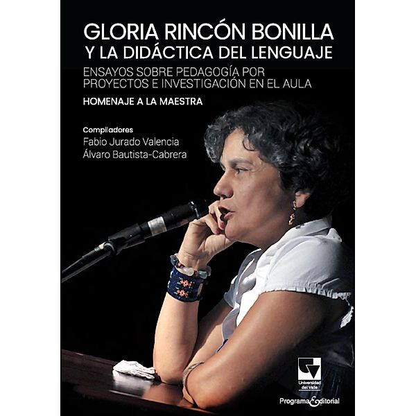 Gloria Rincón Bonilla y la didáctica del lenguaje, Fabio Jurado Valencia, Álvaro Bautista Cabrera