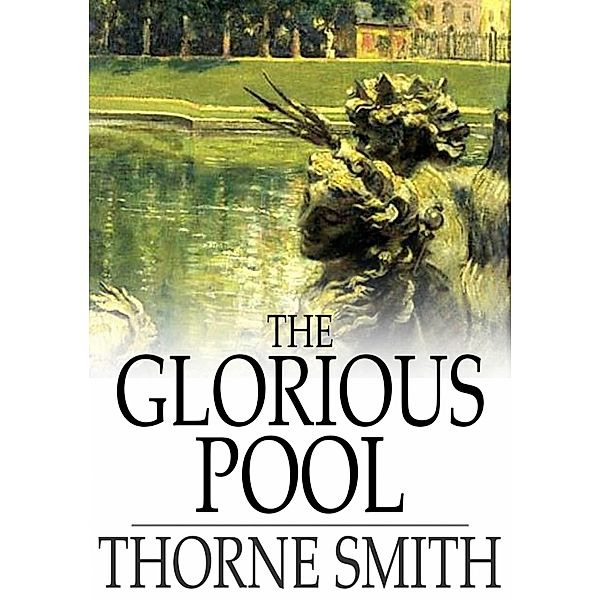 Glorious Pool / The Floating Press, Thorne Smith