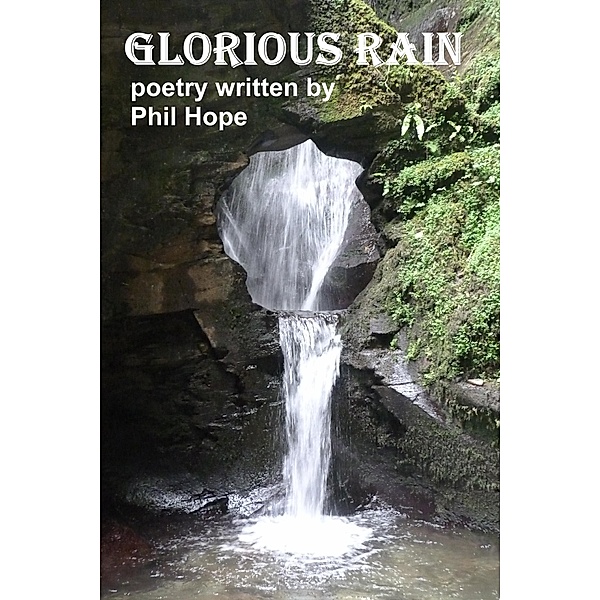 Glorious Rain, Phil Hope