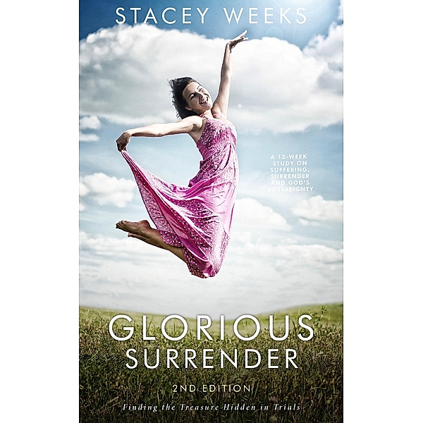 Glorious Surrender, Stacey Weeks