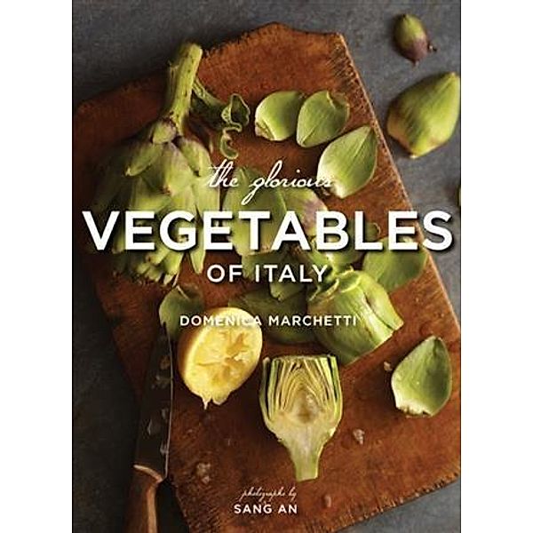 Glorious Vegetables of Italy, Domenica Marchetti