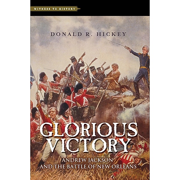 Glorious Victory, Donald R. Hickey