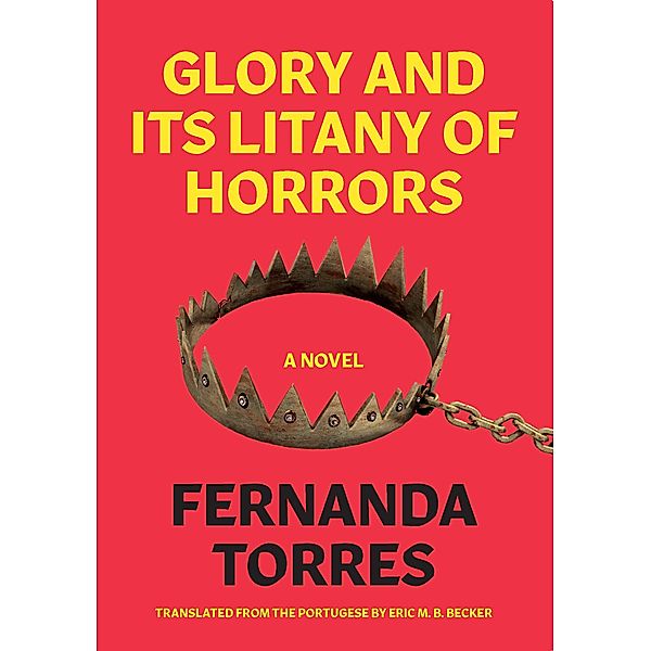 Glory and its Litany of Horrors, Fernanda Torres