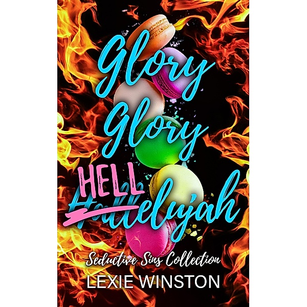 Glory, Glory, Hellelujah (Seductive Sins Collection, #3) / Seductive Sins Collection, Lexie Winston