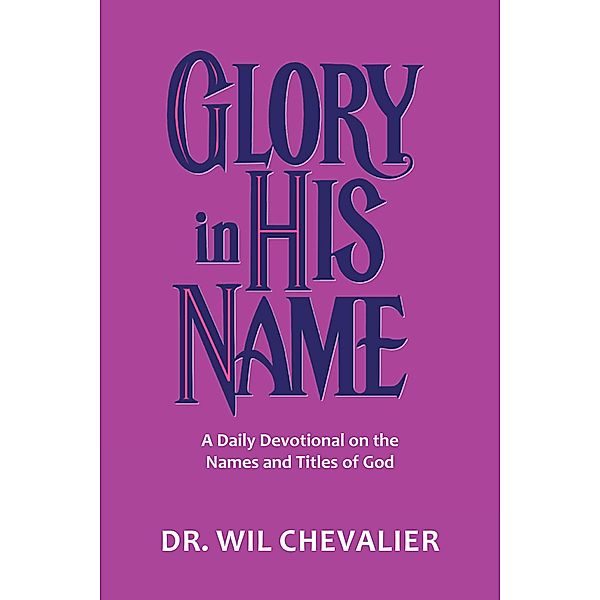 Glory in His Name, Wil Chevalier