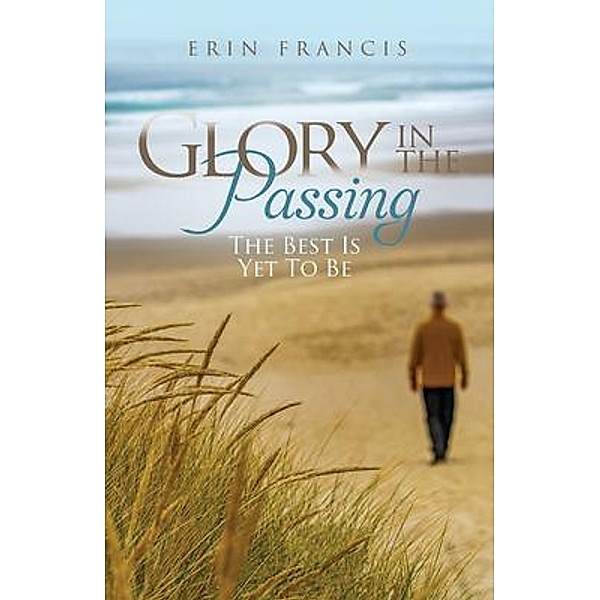 Glory in the Passing, Erin Francis