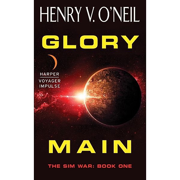 Glory Main / The Sim War Bd.1, Henry V. O'Neil