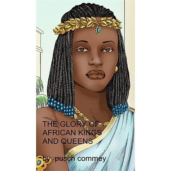 Glory of African Kings and Queens, Pusch Commey
