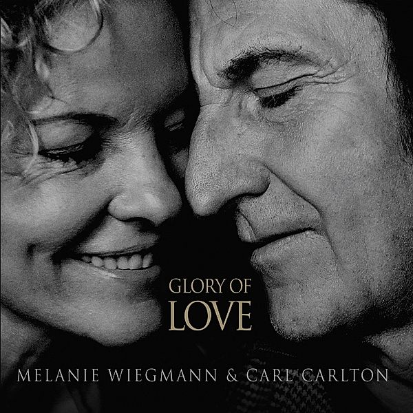 Glory Of Love, Melanie Wiegmann & Carlton Carl