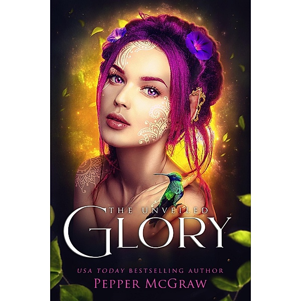 Glory: The Unveiled (Stories of the Veil, #3) / Stories of the Veil, Pepper McGraw
