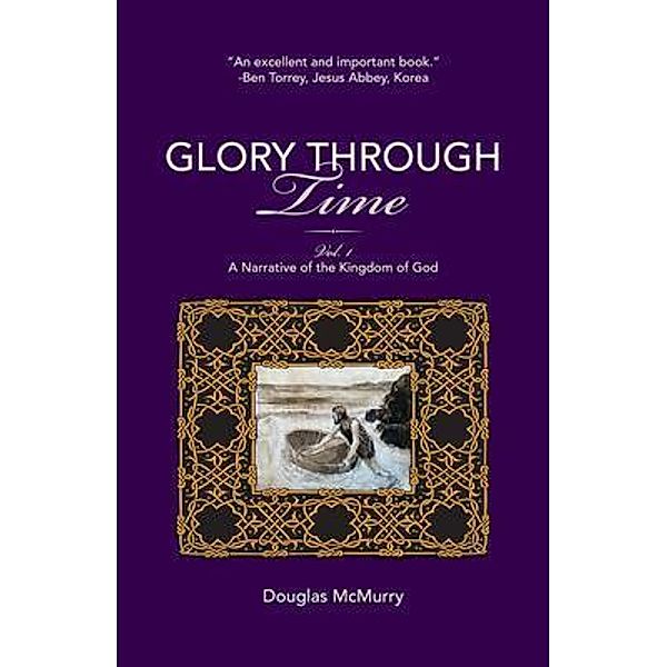 Glory Through Time, Vol. 1, Douglas McMurry