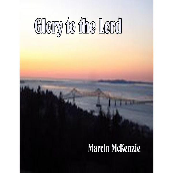 Glory to the Lord, Marvin McKenzie