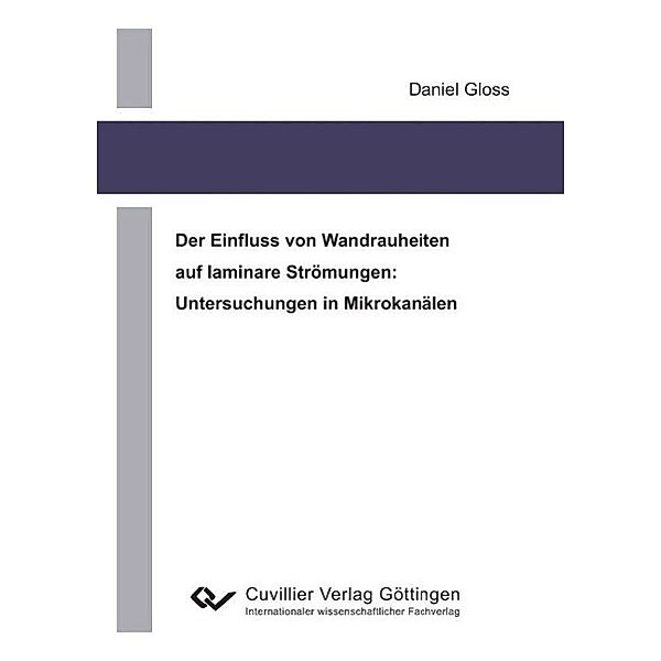 Gloss, D: Einfluss von Wandrauheiten auf laminare Strömungen, Daniel Gloss