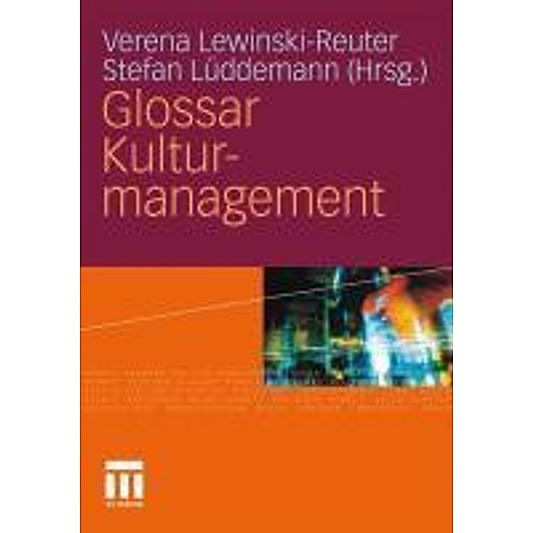Glossar Kulturmanagement, Verena Lewinski-Reuter, Stefan Lüddemann