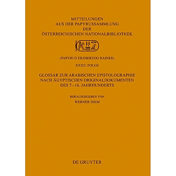 Glossar zur arabischen Epistolographie nach ägyptischen Originaldokumenten des 7.-16. Jahrhunderts, Werner Diem