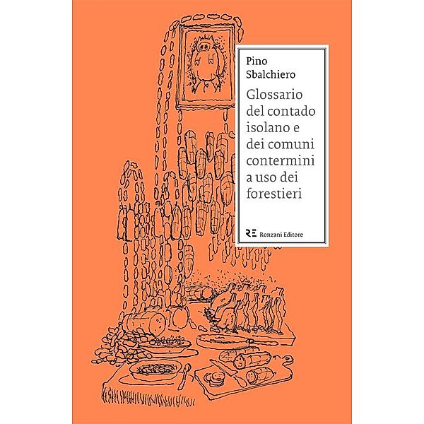 Glossario del contado isolano e dei comuni contermini a uso dei forestieri, Pino Sbalchiero